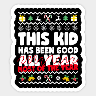 This Kid Has Been Good... Most Of The Year Ugly Christmas Sticker